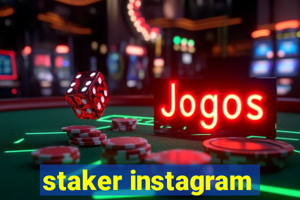 staker instagram